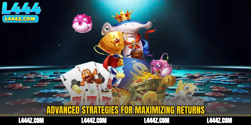 Advanced Strategies for Maximizing Returns