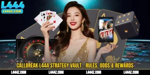 Callbreak L444 Strategy Vault - Rules, Odds & Rewards