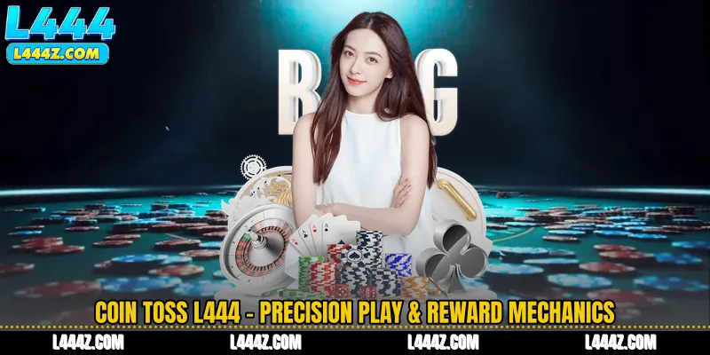Coin Toss L444 - Precision Play & Reward Mechanics
