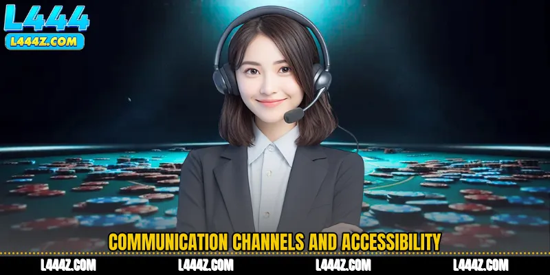 Communication Channels and Accessibility