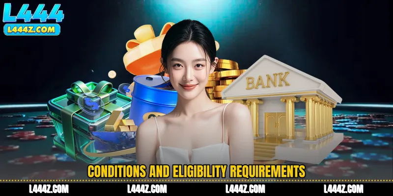 Conditions and Eligibility Requirements