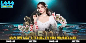 Crazy Time L444 - Deep Rules & Reward Mechanics Guide