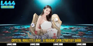 Crystal Roulette L444 - A Radiant Spin Strategy Guide