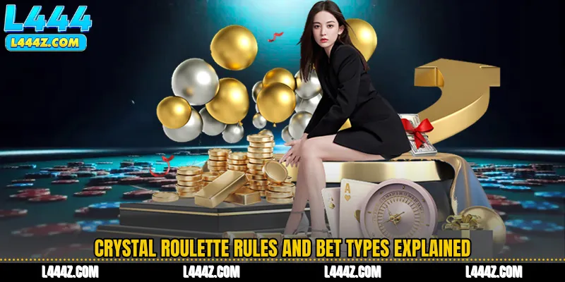 Crystal Roulette Rules and Bet Types Explained