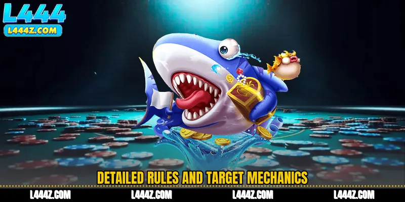 Detailed Rules and Target Mechanics