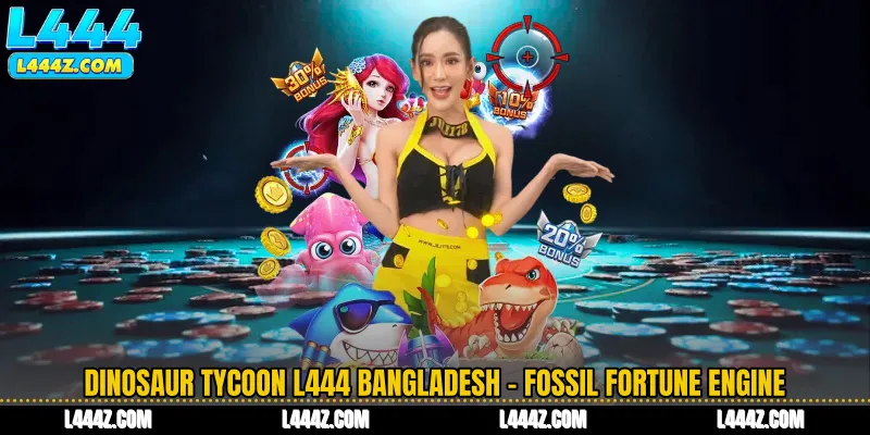 Dinosaur Tycoon L444 Bangladesh - Fossil Fortune Engine