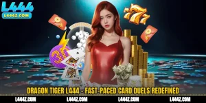 Dragon Tiger L444 - Fast-Paced Card Duels Redefined