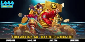 Extra Sicbo C132 L444 - Dice Strategy & Bonus Edge