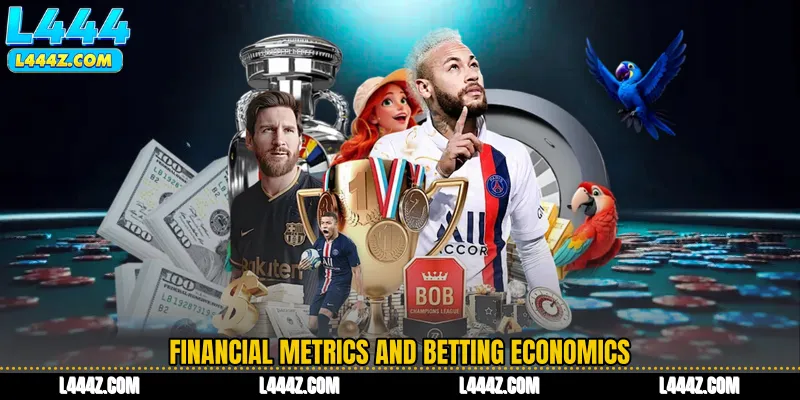 Financial Metrics and Betting Economics