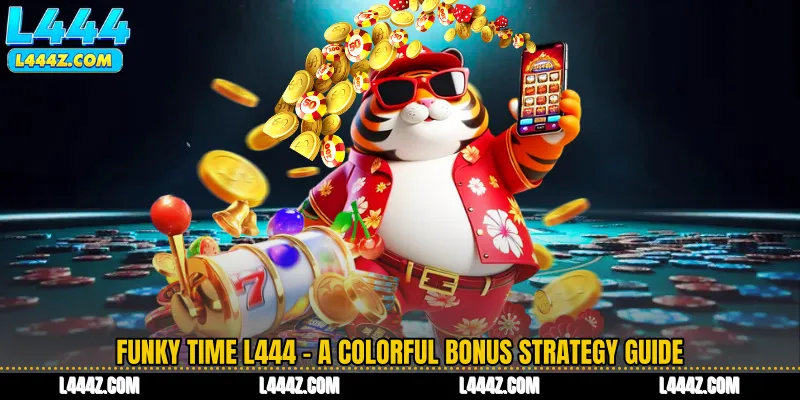 Funky Time L444 - A Colorful Bonus Strategy Guide