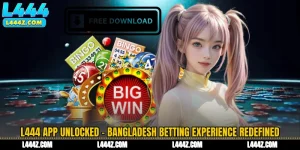 L444 App Unlocked - Bangladesh Betting Experience Redefined
