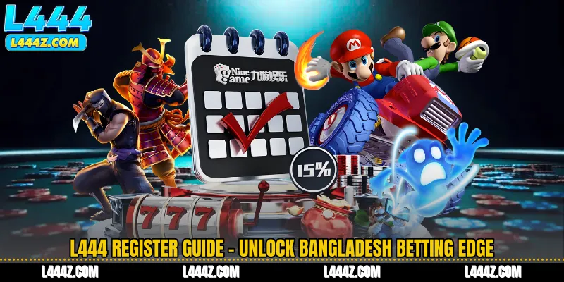 L444 Register Guide - Unlock Bangladesh Betting Edge