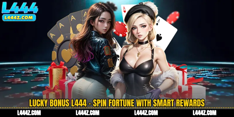 Lucky Bonus L444 - Spin Fortune with Smart Rewards