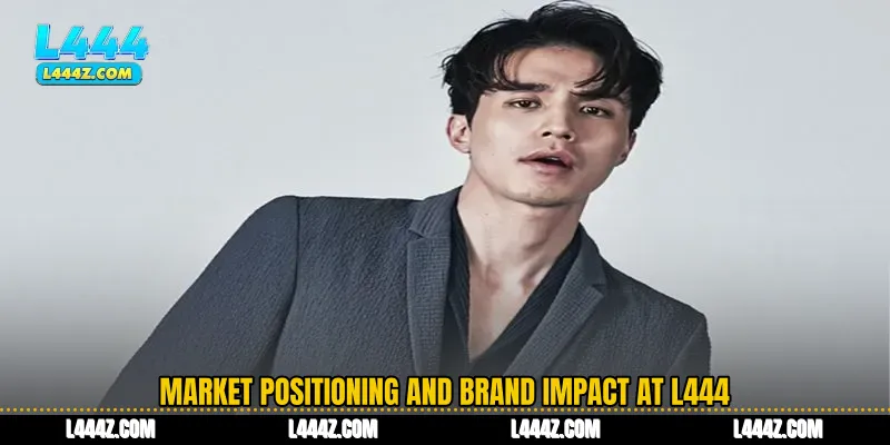 Market Positioning and Brand Impact at L444