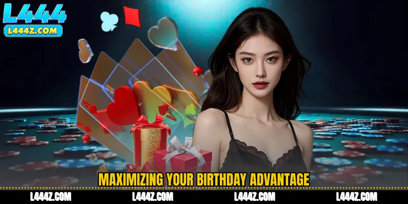 Maximizing Your Birthday Advantage