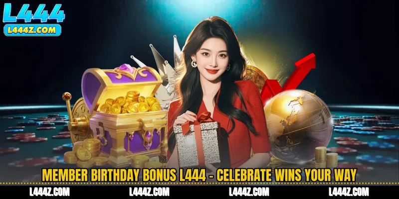 Member Birthday Bonus L444 - Celebrate Wins Your Way