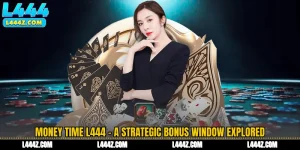 Money Time L444 - A Strategic Bonus Window Explored
