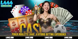 Poker Roulette L444 - A Hybrid Betting Experience