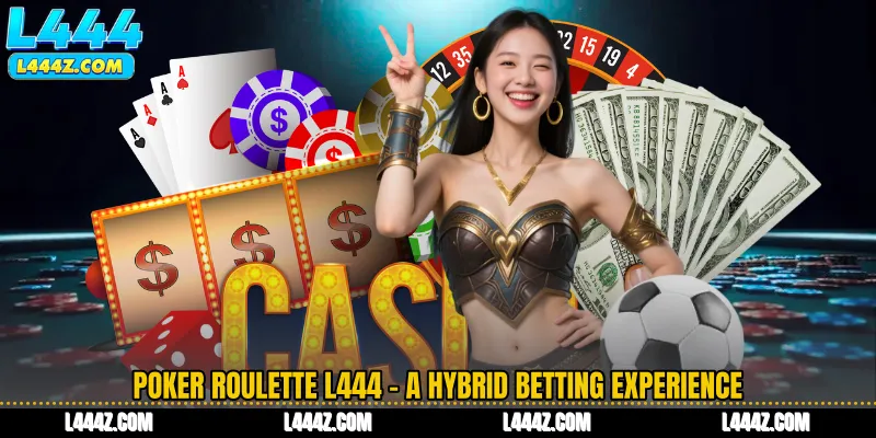 Poker Roulette L444 - A Hybrid Betting Experience