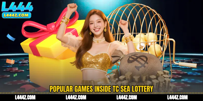 Popular Games Inside TC Sea Lottery