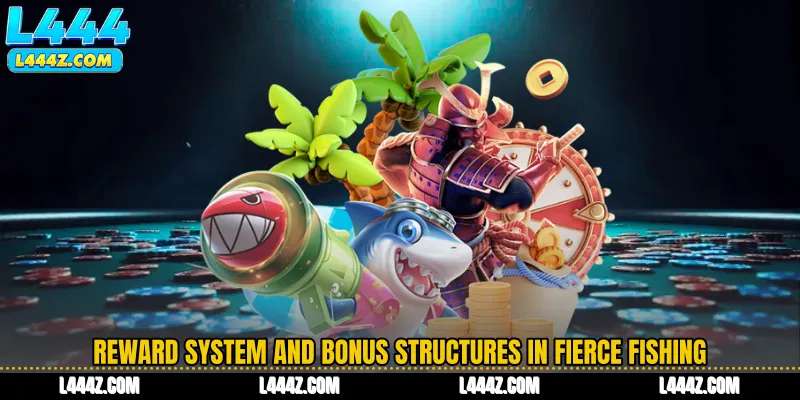 Reward System and Bonus Structures in Fierce Fishing