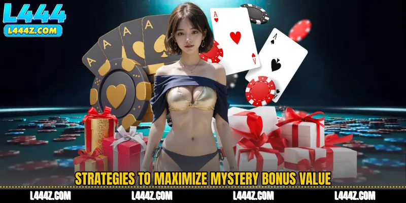 Strategies to Maximize Mystery Bonus Value