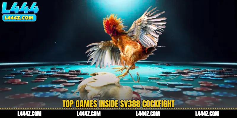 Top games inside SV388 Cockfight