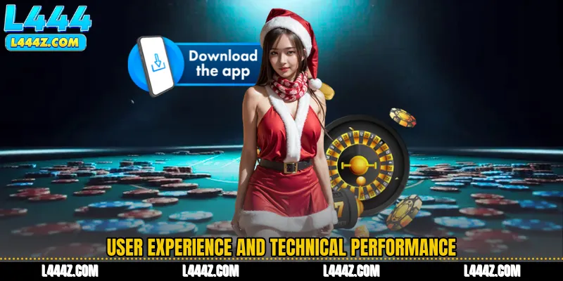 User Experience and Technical Performance